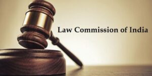 Law Commission of India - Background, Functions and Major Reports | UPSC